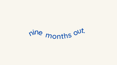 nine months out Image