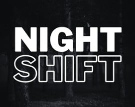 NIGHT SHIFT Image