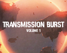 Transmission Burst: Volume 1 Image