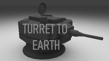 TURRET TO EARTH Image