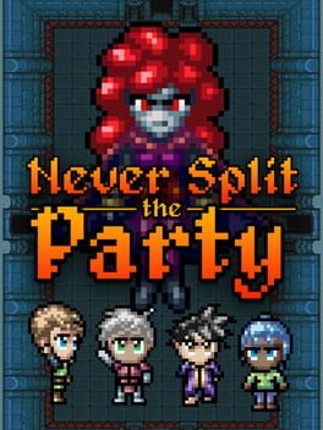 Never Split the Party Game Cover