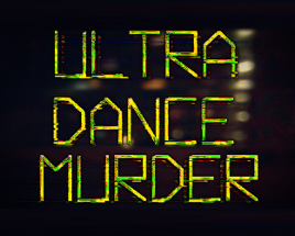 Ultra Dance Murder Legacy Image