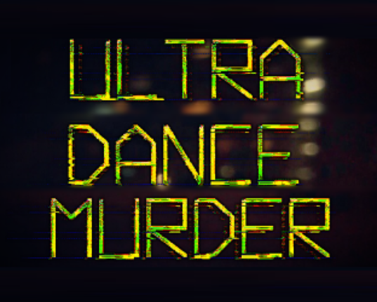 Ultra Dance Murder Legacy Game Cover