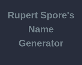 Rupert Spore's Name Generator Image