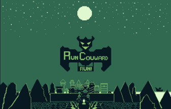 Run Couward Run! Image