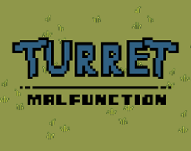 Turret Malfunction Image