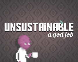 UNSUSTAINABLE: a god job Image
