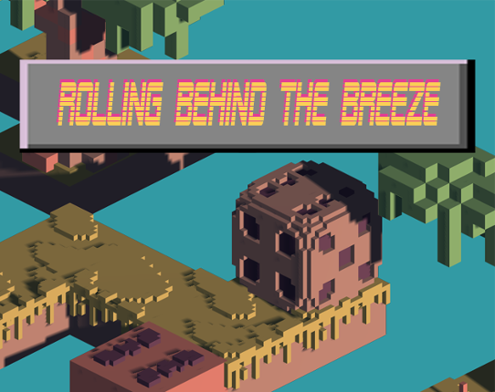 Rolling behind the breeze Game Cover