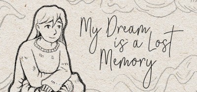 My Dream is a Lost Memory Image