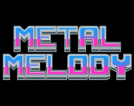 Metal Melody Image