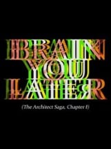 Brain You Later Image