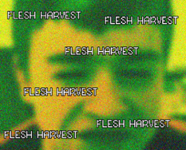 Flesh Harvest Image
