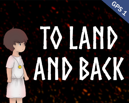To Land and Back Game Cover