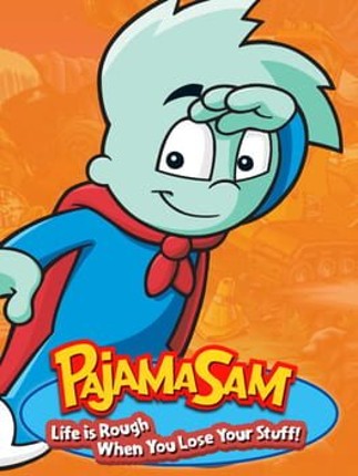 Pajama Sam 4: Life Is Rough When You Lose Your Stuff! Game Cover