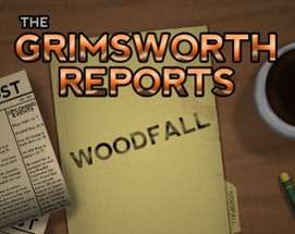 The Grimsworth Reports: Woodfall Image