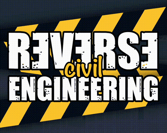 Reverse (Civil) Engineering Game Cover