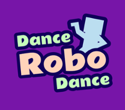 Dance Robo Dance Image