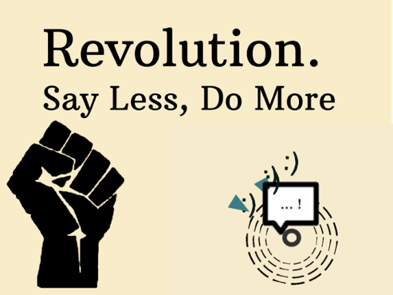 Revolution - Say Less, Do More Game Cover