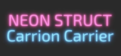 NEON STRUCT: Carrion Carrier Image