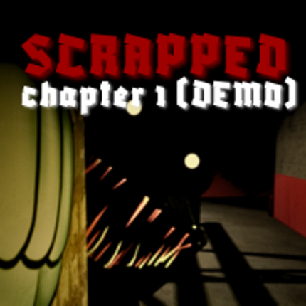 Scrapped: Chapter 1 [DEMO] Game Cover