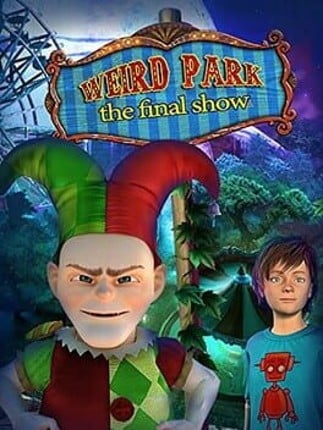 Weird Park: The Final Show Game Cover