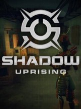 Shadow Uprising Image