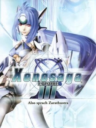 Xenosaga Episode III: Also sprach Zarathustra Game Cover