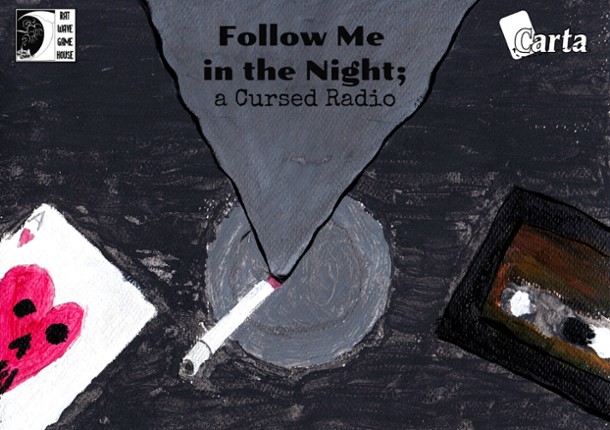 Follow Me in the Night; a Cursed Radio Game Cover