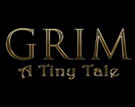 Grim - A Tiny Tale Image