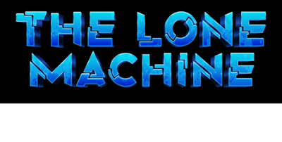 The Lone Machine Image