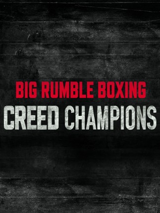 Big Rumble Boxing: Creed Champions Game Cover