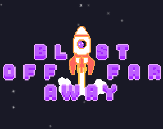 Blast Off Far Away Game Cover