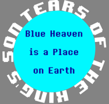 Tears of the King's Son: Blue Heaven is a Place on Earth Image