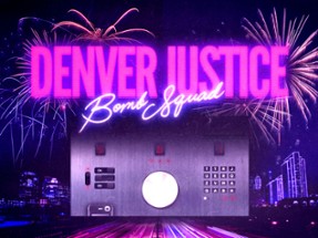 Denver Justice: Bomb Squad Image