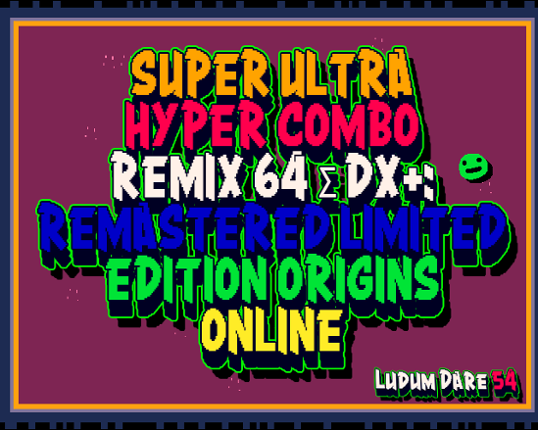 SUPER ULTRA HYPER COMBO REMIX 64 Σ DX+:REMASTERED LIMITED EDITION ORIGINS ONLINE Game Cover