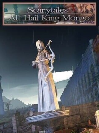 Scarytales: All Hail King Mongo Game Cover