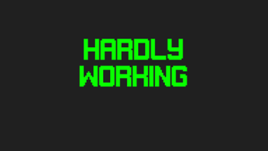 Hardly Working Image