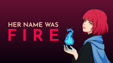 Her Name Was Fire Image