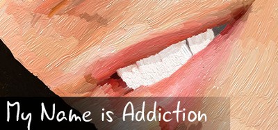 My Name is Addiction Image
