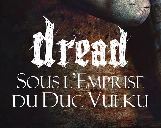 Dread : Sous l'Emprise du Duc Vulku Game Cover