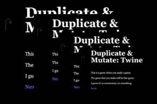 Duplicate & Mutate: Twine (2021) Image