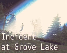 Incident at Grove Lake Image