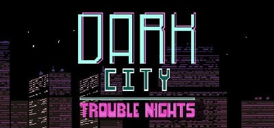 Dark City Trouble Nights Image