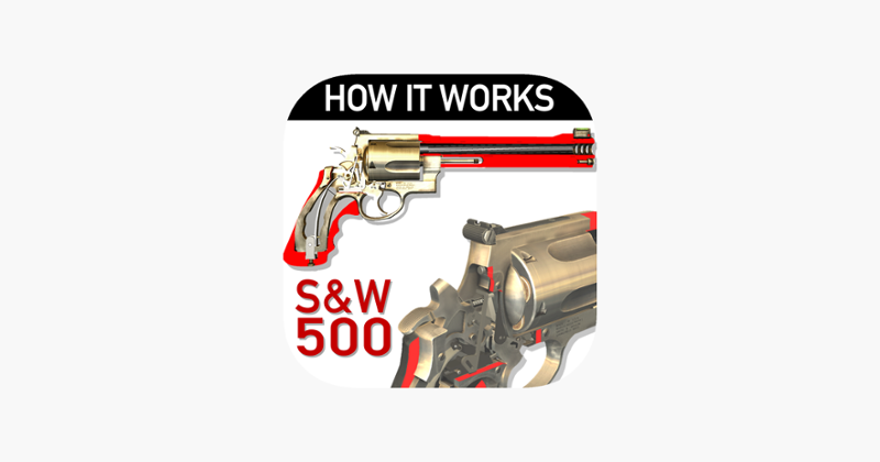 How it Works: S&amp;W 500 revolver Game Cover