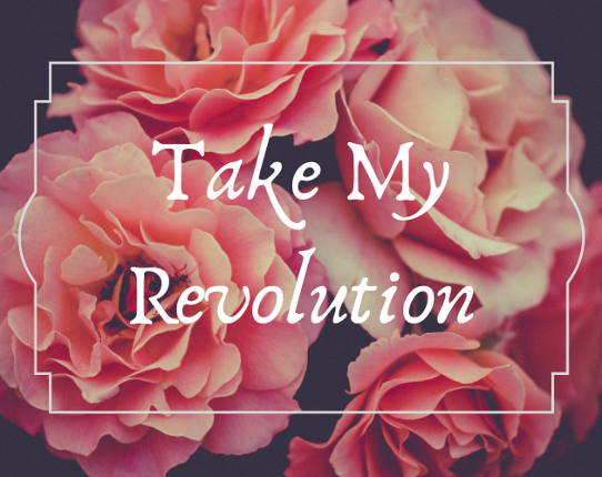 Take My Revolution (BETA) Game Cover