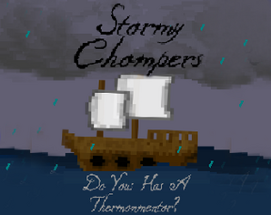 Stormy Chompers: Do Yous Has a Thermonmentor Image