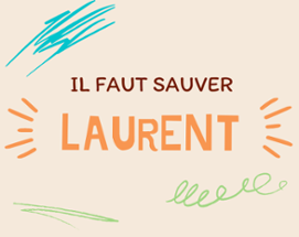 Il Faut Sauver Laurent Image