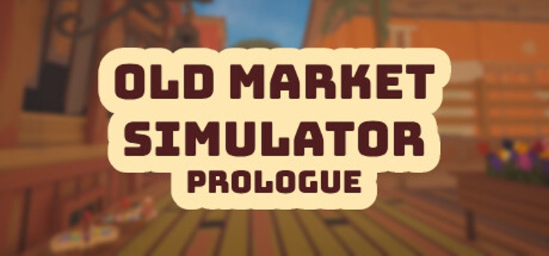 Old Market Simulator: Prologue Game Cover