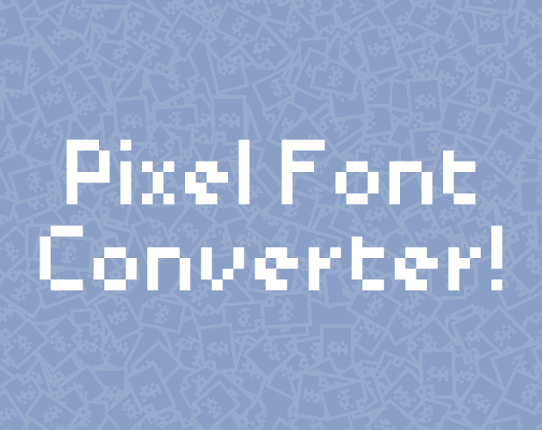 Pixel Font Converter! Game Cover