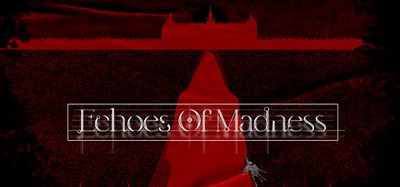 Echoes of Madness Image